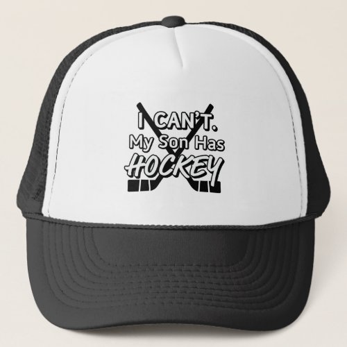I cant I have Hockey Trucker Hat