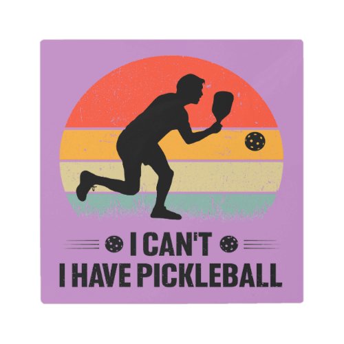 I cant I have pickleball Pickleball Lover Metal Print