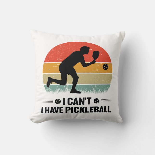 I can't I have pickleball, Pickleball Lover Throw Pillow (Front)