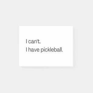 I can't I have pickleball Post-it Notes
