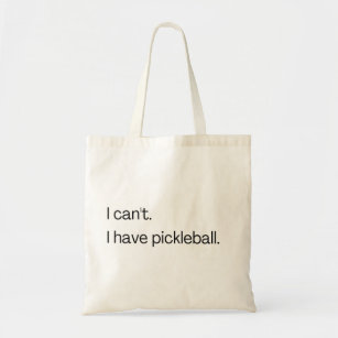 I can't I have pickleball Tote Bag
