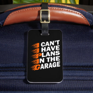 I Can't I have Plans In The Garage Car Lover Funny Luggage Tag