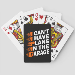 I Can't I have Plans In The Garage Car Lover Funny Poker Cards