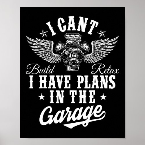 I Cant I Have Plans In The Garage Fathers Day Car  Poster