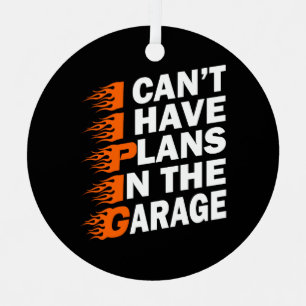 I Can't I have Plans In The Garage Mechanic Lovers Metal Ornament