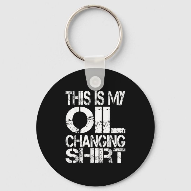 I Can't I Have Plans In The Garage, Oil Changing C Keychain (Front)