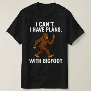 I Can't I have Plans With Bigfoot T-Shirt