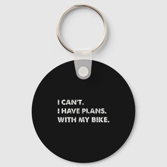 I Cant I Have Plans With My Bike T-shirt.png  Keychain (Front)