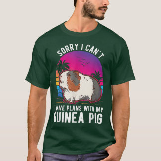 I can't I have plans with my Guinea Pig  T-Shirt