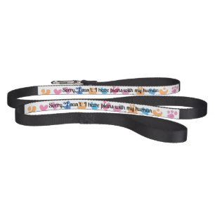 I Can't, I Have Plans With My Human" Dog Leash