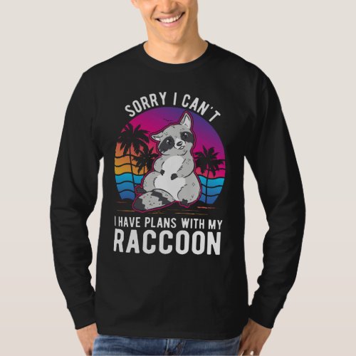 I cant I have plans with my Raccoon T_Shirt