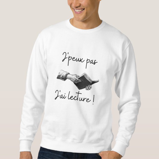 I can't, I have reading Sweatshirt (Front)