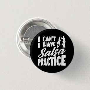 I Can't I Have Salsa Practice Latin Dances Salsa Button