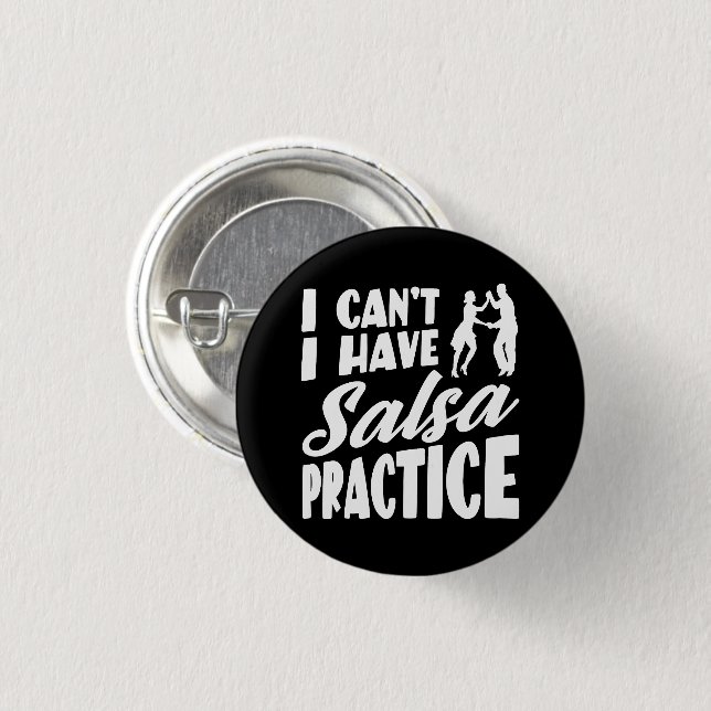 I Can't I Have Salsa Practice Latin Dances Salsa Button (Front & Back)