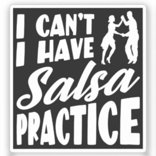 I Can't I Have Salsa Practice Latin Dances Salsa Sticker