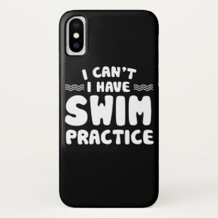 I Cant I Have Swim Practice Swimmer Life iPhone X Case