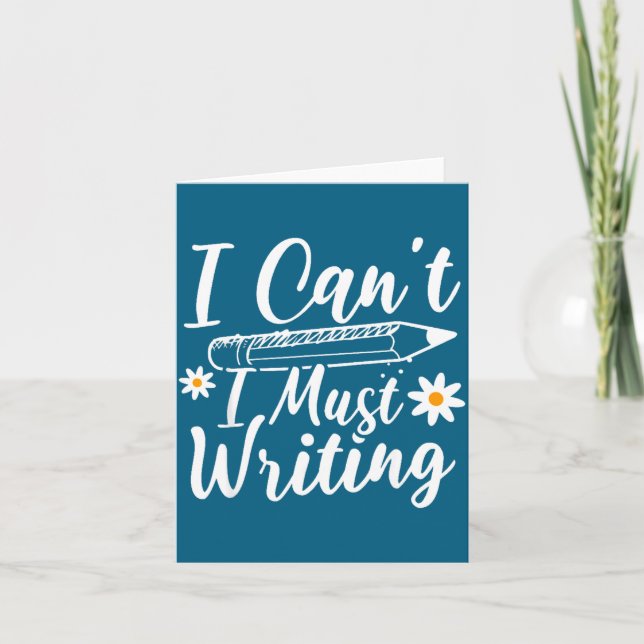 I Can't I Must Writing Funny Saying Quote Men's Wo Card (Front)