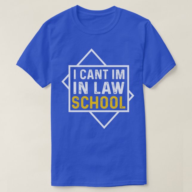 I Cant Im In Law School Essential T-Shirt (Design Front)