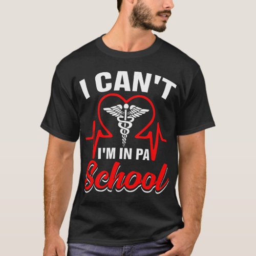 I Cant Im In PA School T_Shirt