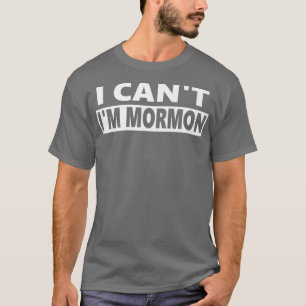 I Cant Im Mormon Funny LDS Premium T-Shirt