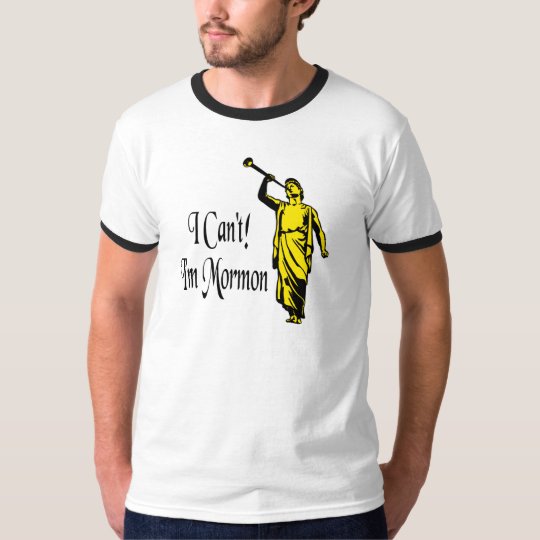 I Can't, I'm Mormon T-Shirt