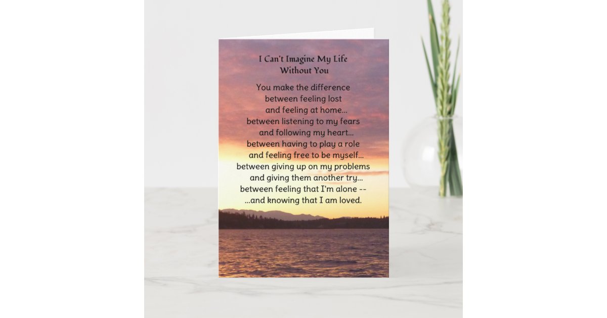 I Can t Imagine My Life Without You Card Zazzle i-can-t-imagine-my-life-without-you-card-zazzle
