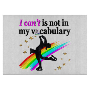 I CAN'T IS NOT IN MY VOCABULARY FIGURE SKATING CUTTING BOARD
