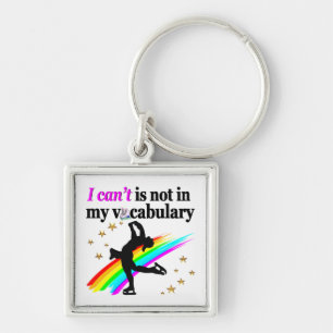 I CAN'T IS NOT IN MY VOCABULARY FIGURE SKATING KEYCHAIN
