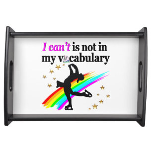 I CAN'T IS NOT IN MY VOCABULARY FIGURE SKATING SERVING TRAY