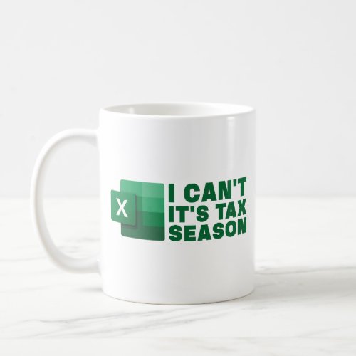 I Cant Its Tax Season funny gift for accountant Coffee Mug
