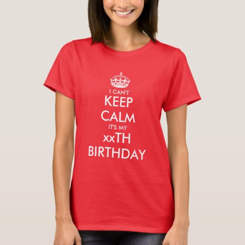 I cant keep calm Birthday party t shirts