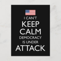 I Can't Keep Calm Democracy Is Under Attack
