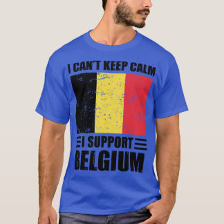 I cant keep calm I support belgium Football World  T-Shirt