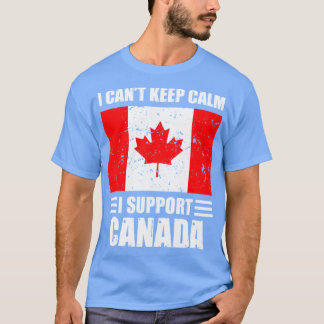 I cant keep calm I support canada Football World C T-Shirt