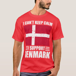 I cant keep calm I support denmark Football World T-Shirt