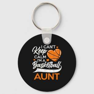 I Can't Keep Calm I'm A Basketball Aunt  Keychain