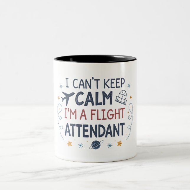 I Can't Keep Calm I'm A Flight Attendant Funny  Two-Tone Coffee Mug (Center)