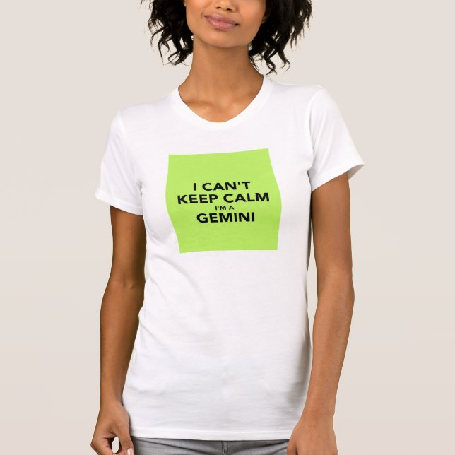 i cant keep calm im a gemini T-Shirt (Front)