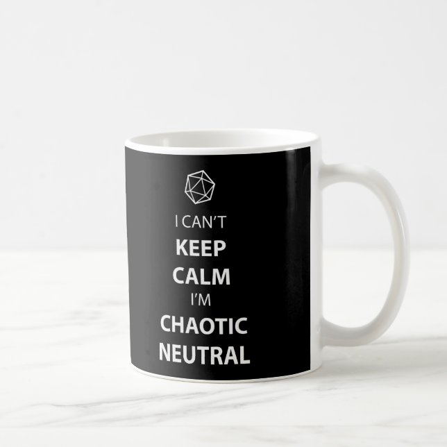 I can't keep calm, I'm chaotic neutral Coffee Mug (Right)