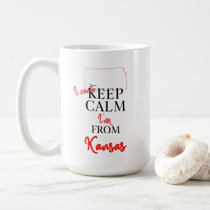 I can't Keep Calm I'm from Kansas Coffee Mug