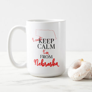 I can't Keep Calm I'm from Nebraska Coffee Mug