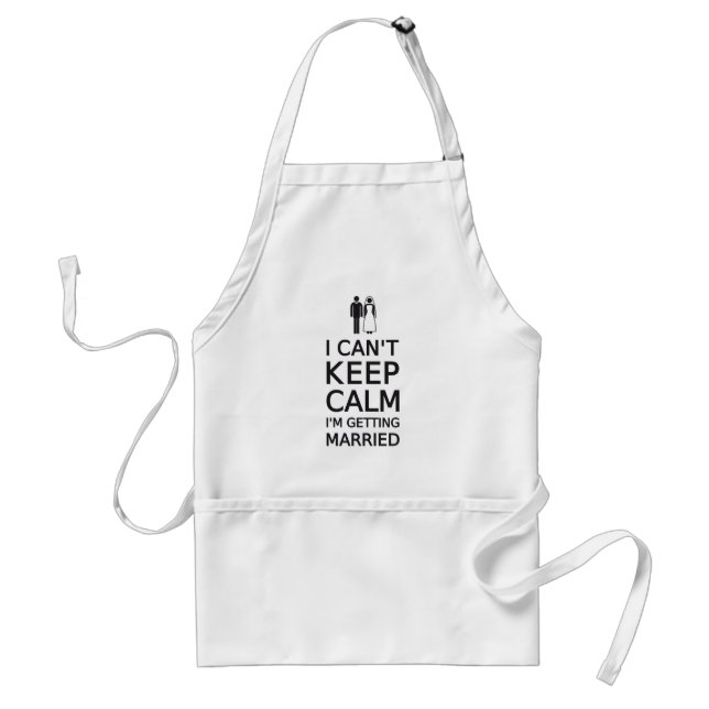I can't keep calm, I'm getting married Adult Apron (Front)