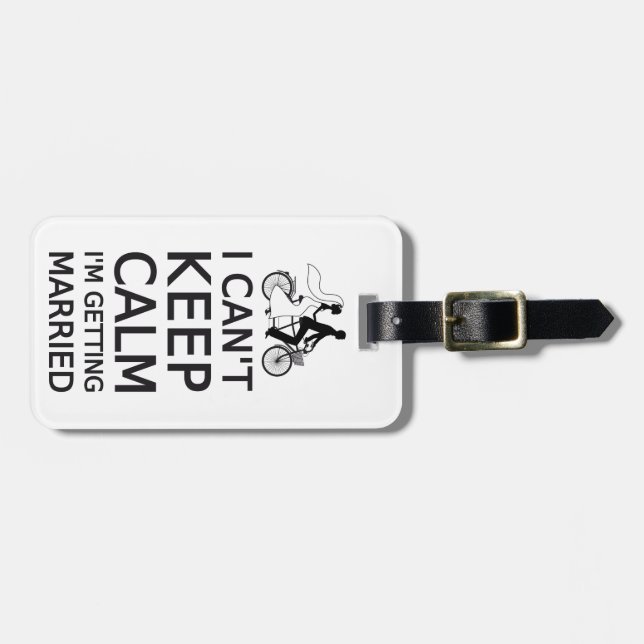 I can't keep calm, I'm getting married Luggage Tag (Front Horizontal)