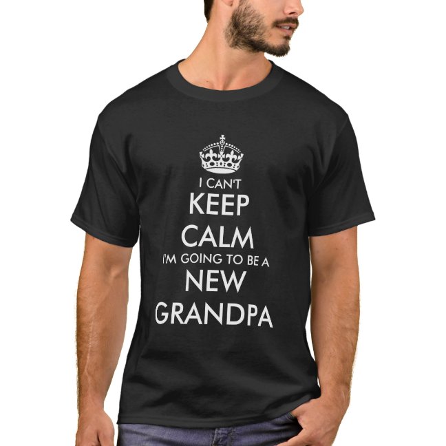 I cant keep calm im going to be new grandpa tshirt
