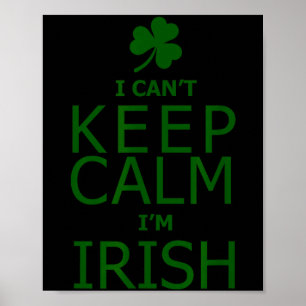I can't keep calm i'm irish poster