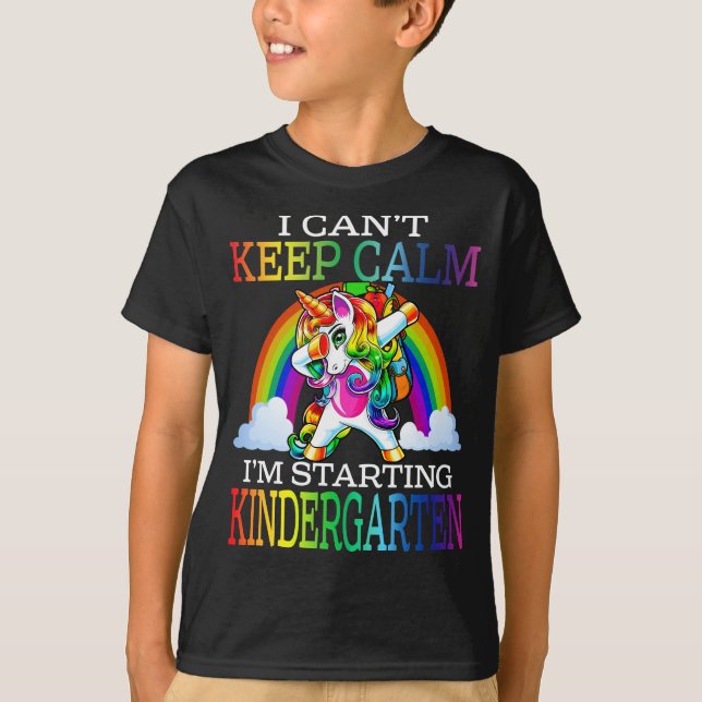 I Can't Keep Calm I'm Starting Kindergarten  T-Shirt (Front)
