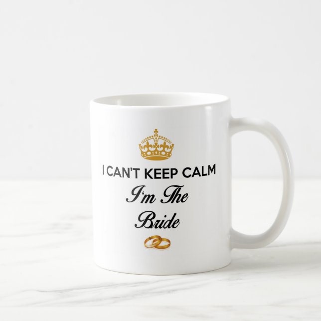 I Can't Keep Calm I'm The Bride White Mug (Right)