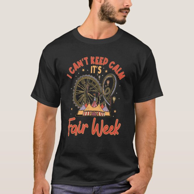 I Can't Keep Calm It's Fair Week T-Shirt (Front)