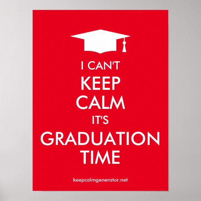 I can't keep calm it's graduation time meme poster (Front)