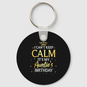 I Can't Keep Calm It's My Auntie Birthday Gift Bda Keychain